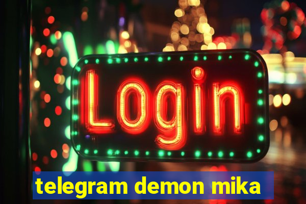 telegram demon mika